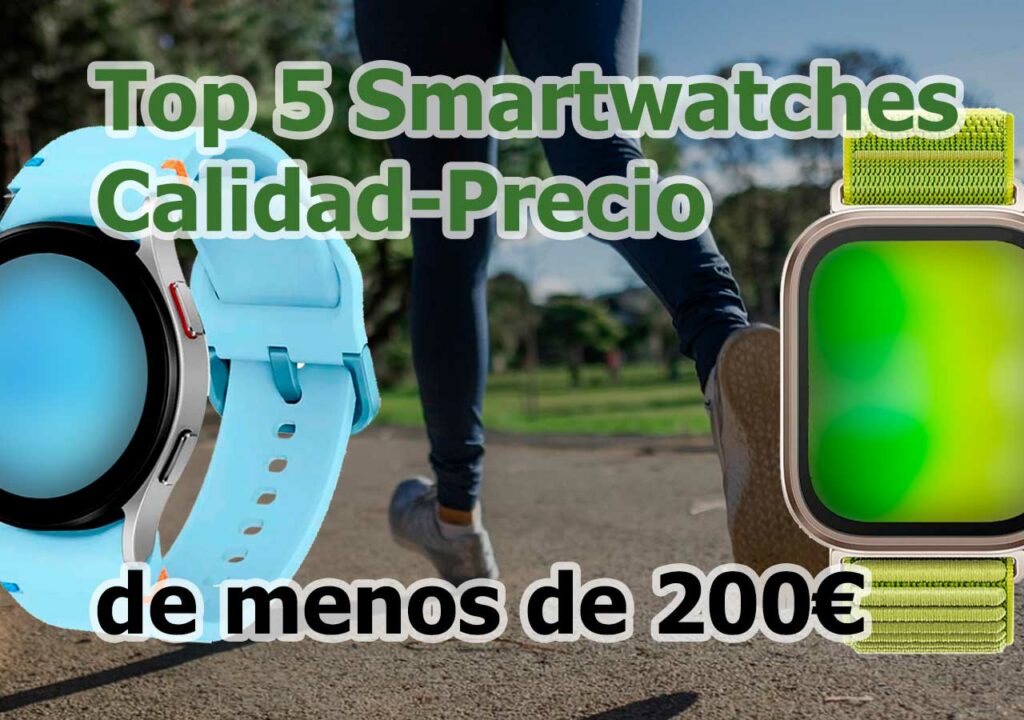 Top 5 Smartwatches calidad-precio de menos de 200€ para este 2025