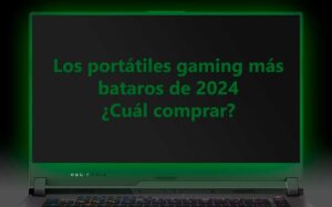 Los-portatiles-gaming-mas-bataros-de-2024-Cual-comprar_portada