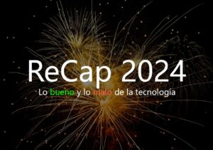 ReCap-2024-lo-mejor-y-lo-peor-de-la-tecnologia_portada
