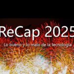 ReCap-2025-lo-mejor-y-lo-peor-de-la-tecnologia_portada